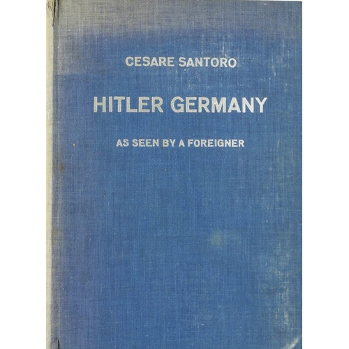54 - Hitler: Santoro (Cesare) Hitler Germany as seen by a Foreigner, roy 8vo Berlin 1938. First English E... 
