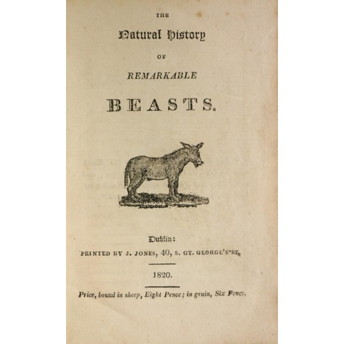 19 - Chapbook: Illustrated Volume - The Natural History of Remarkable Beasts, 12mo, D. (J. Jones) 1820, e... 