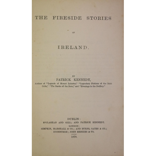 20 - Wexford Interest: Kennedy (Patrick) The Fireside Stories of Ireland, 8vo D. 1870, First, hf. title b... 