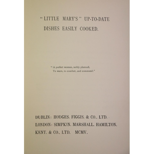 28 - Scarce Dublin Cookbook  Little Mary's Up-to-Date Dishes Easily Cooked D. & L. MCMV [1905]. Dedic... 