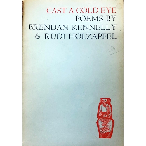 51 - Irish Poetry: Kennelly (Brendan) & Holzapfel (Rudi) Cast a Cold Eye - Poems, Dolmen 1959. Lim. E... 