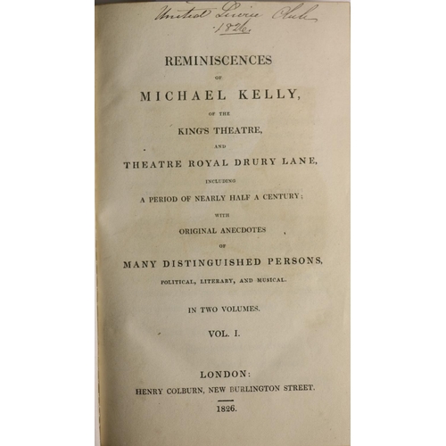 13 - Kelly (Michael) Reminiscences of Michael Kelly of the King's Theatre,... 2 vols. 8vo L. 1826. First ... 