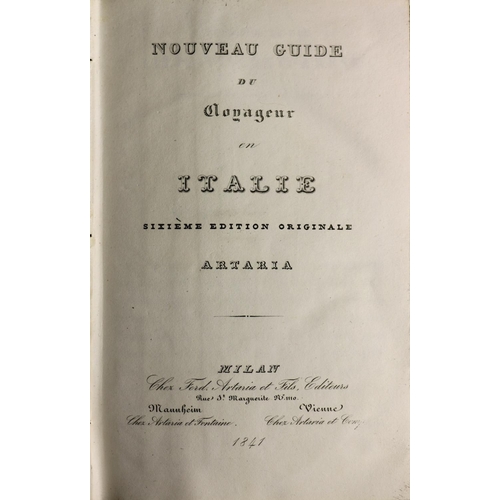 5 - Italian Travel: Artaria (F. & Sons) Nouveau Guide du Voyageur en Italia, 8vo Milan 1841. Sixth, ... 