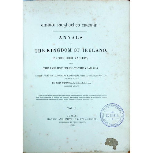919 - O'Donovan (John)ed. Annals of the Kingdom of Ireland, by The Four Masters, 3 vols. lg. thick 4to D. ... 