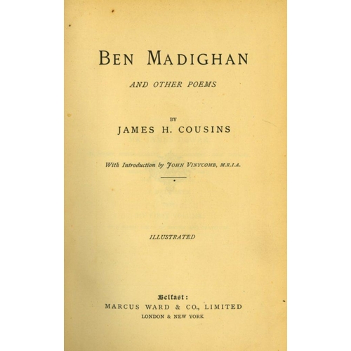 12 - The Author's First Book  Cousins (James H.) Ben Madighan and other Poems, sm. 8vo Belfast, Marcus Wa... 