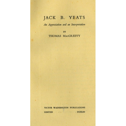 7 - Special Edition Limited to 250 Copies  [Yeats (Jack B.)] Mac Greevy (Thomas) Jack B. Yeats, An Appre... 