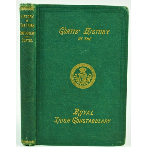 23 - Andrew Reed's Copy Curtis (Robert) County Inspector The History of the Royal Irish Constabulary, 8vo... 