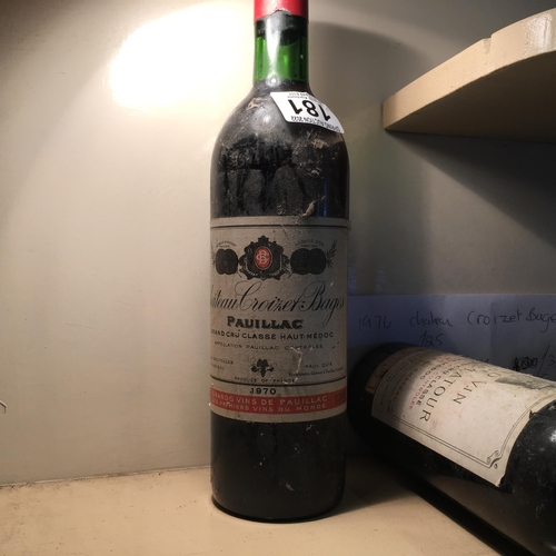 181 - Chateau Croizet Bages Grand Cru Classe, 1970 level and labels good, has been cellar stored