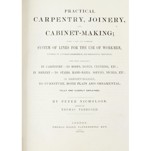 848 - Peter Nicholson; 1853 Practical Carpentry, Joinery & Cabinet-Making with numerous plates, hinge dama... 