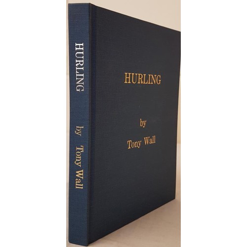 16 - Hurling by Tony Wall - re-print in blue cloth, gilt lettering, Kenny's Bookbindery, Galway