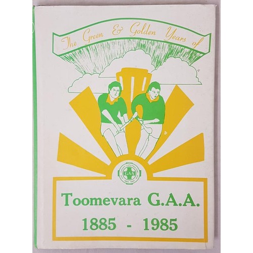 24 - Tipperary G.A.A. - The Green & Golden Years Of Toomevara G.A.A. 1885-1985, green cloth, dj... 