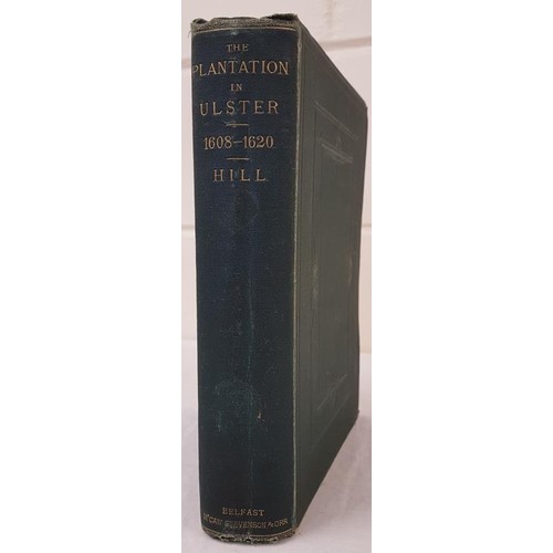 61 - Rev. George Hill. A Historic Account of the Plantation in Ulster at the commencement of the 17th Cen... 