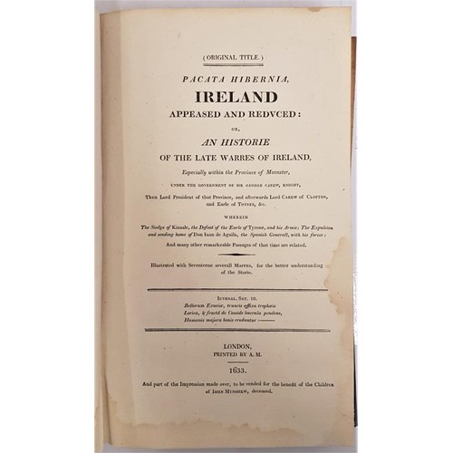 42 - Pacata Hibernia. Appeased and Reduced: An Historie of the Late Warres of Ireland, especially within ... 