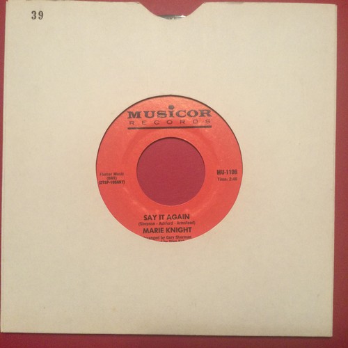 27 - MARIE KNIGHT 7” ‘THAT'S NO WAY TO TREAT A GIRL / SAY IT AGAIN’. A great soul gem on Musicor MU 1106 ... 