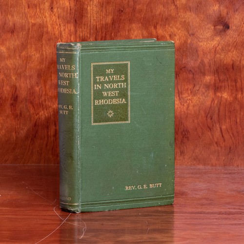 34 - Rev. G. E. ButtMy Travels in North West Rhodesia (Inscribed by the Author)London: E. Dalton, Undated... 
