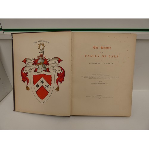9 - CARR COL. R. E. & CARR C. E.  The History of the Family of Carr of Dunston Hill, Co. Durham. Fro... 